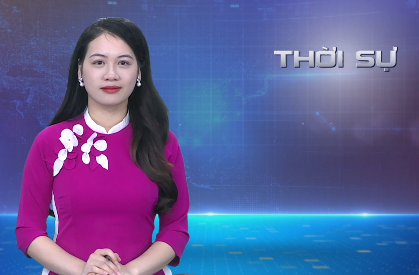 CHƯƠNG TRÌNH THỜI SỰ TỐI 29/01/2024